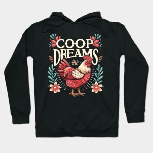 Coop Dreams - Because every chicken deserves to dream big Hoodie